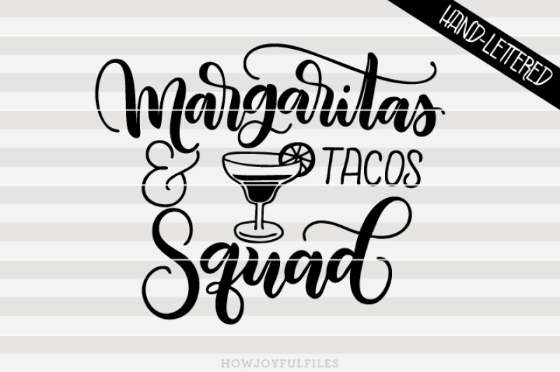 margaritas-and-tacos-squad-hand-drawn-lettered-cut-file