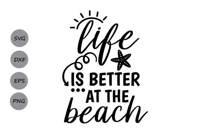 life-is-better-at-the-beach-svg-beach-svg-summer-svg-summer-beach