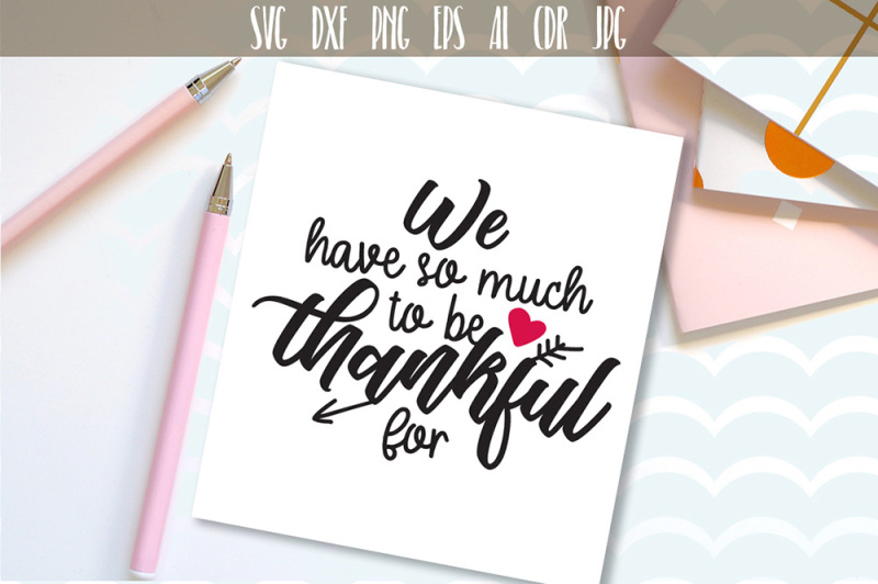 we-have-so-much-to-be-thankful-for-wedding-signs-family-svg-cut-file