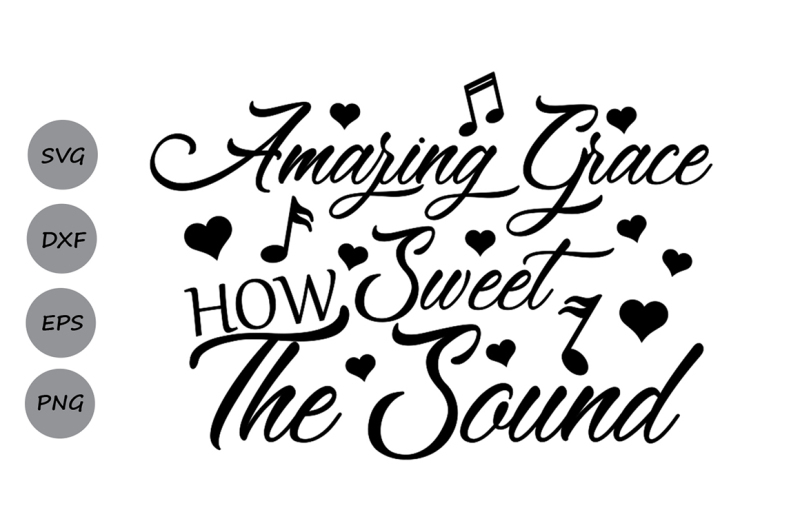 amazing-grace-how-sweet-the-sound-svg-amazing-grace-svg-christian