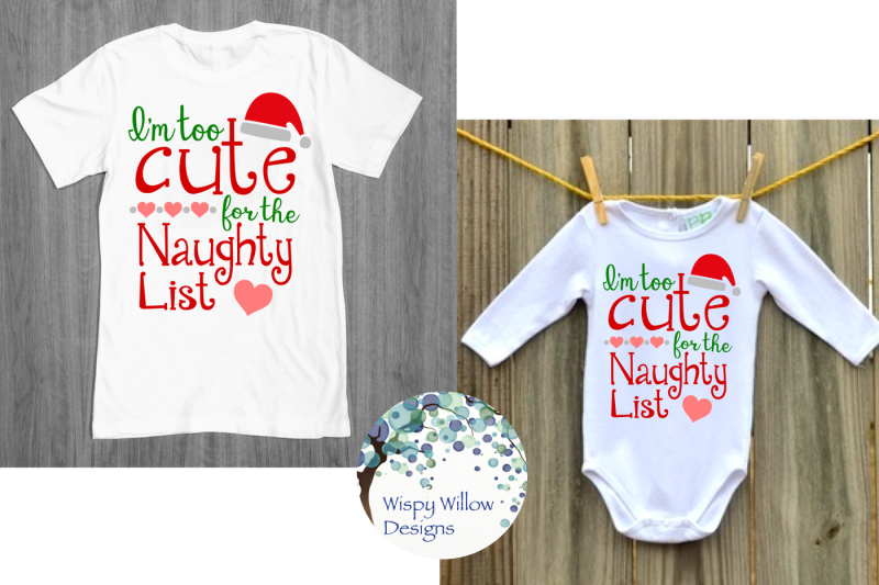 Download I'm Too Cute for the Naughty List, Christmas, SVG/DXF/EPS ...
