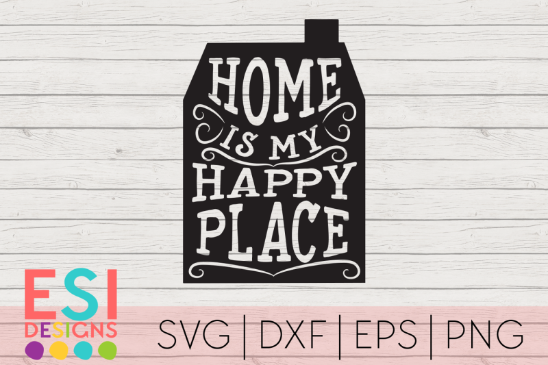 home-is-my-happy-place-svg-dxf-eps-and-png