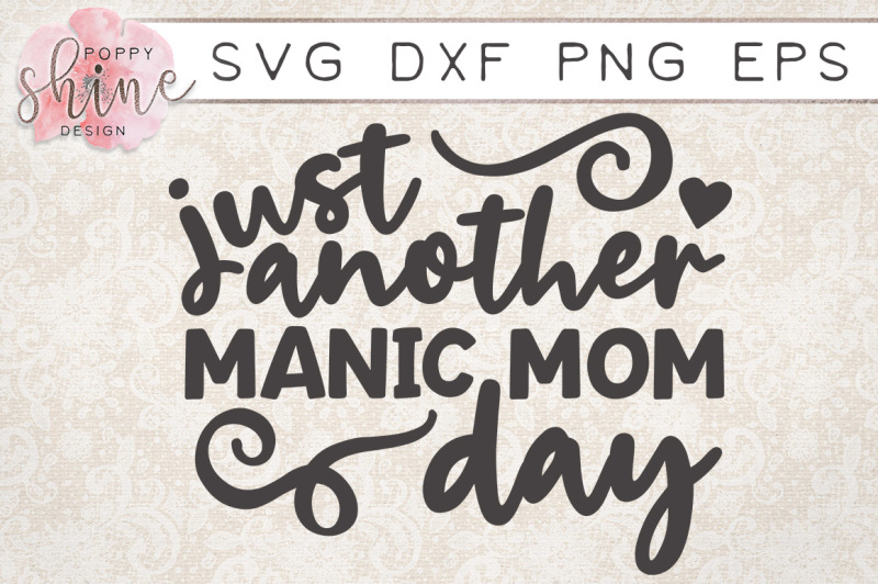 just-another-manic-mom-day-svg-png-eps-dxf-cutting-files