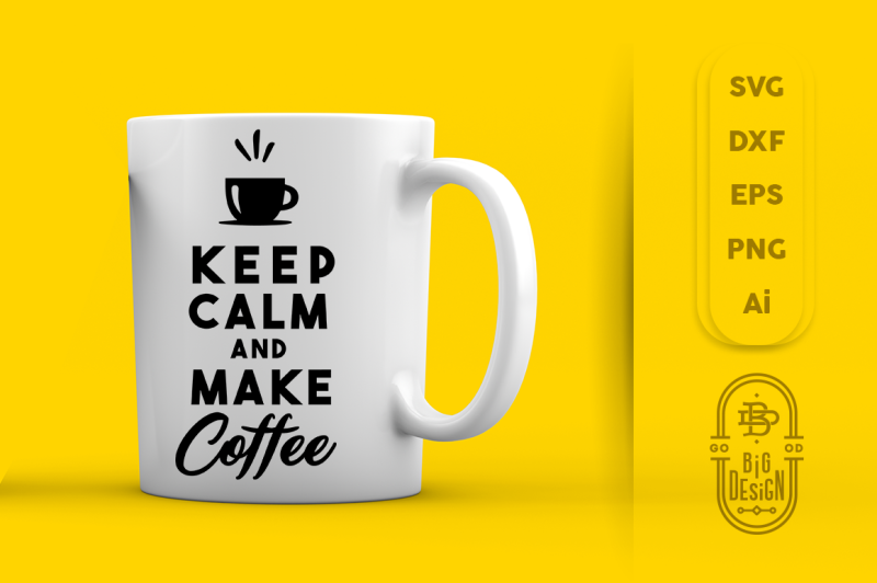 svg-cut-file-keep-calm-and-make-coffee