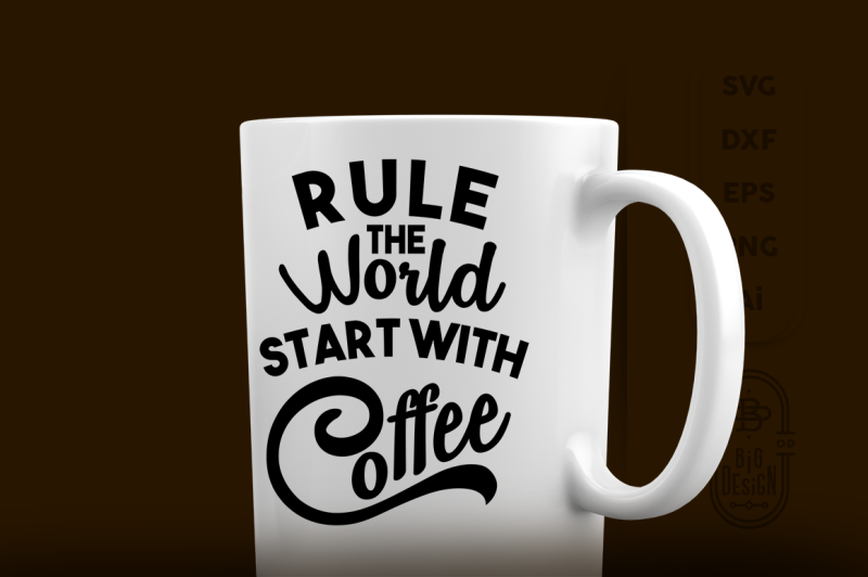svg-cut-file-rule-the-world-start-with-coffee