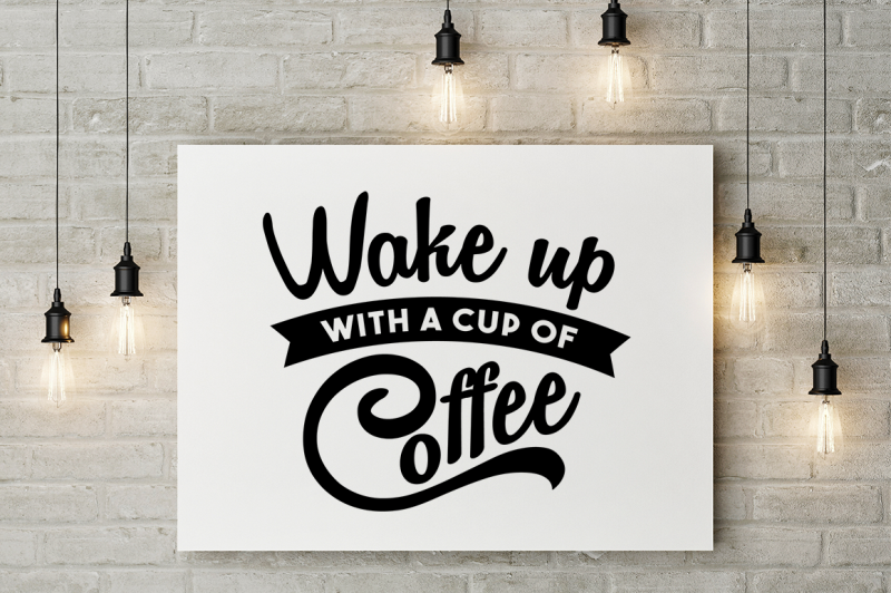 wake-up-with-a-cup-of-coffee-svg-cut-file