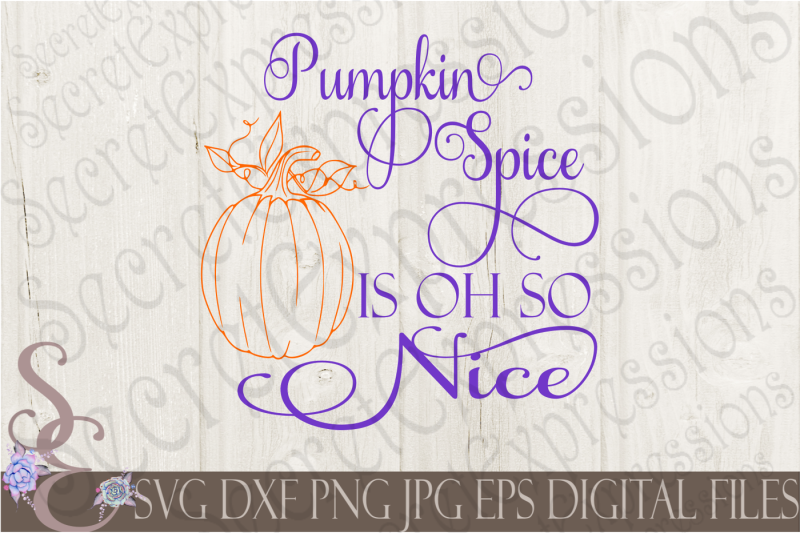 pumpkin-spice-is-oh-so-nice-svg