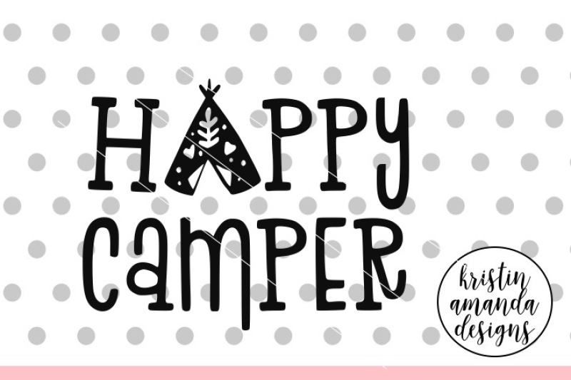 Download Happy Camper SVG DXF EPS PNG Cut File • Cricut ...