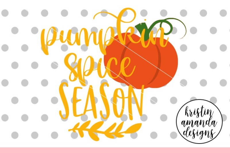 pumpkin-spice-season-svg-dxf-eps-png-cut-file-cricut-silhouette