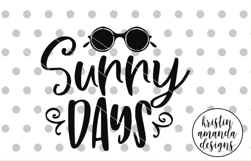 Download Sunny Days Summer SVG DXF EPS PNG Cut File • Cricut ...