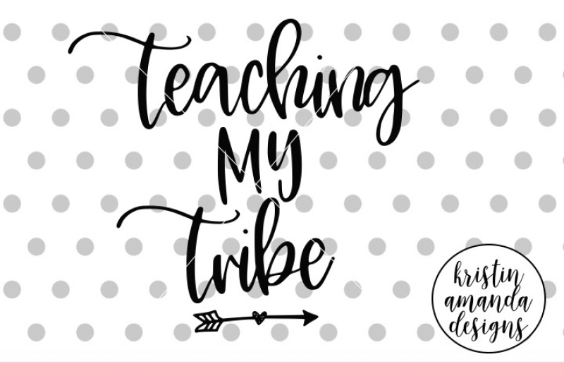 teaching-my-tribe-svg-dxf-eps-png-cut-file-cricut-silhouette