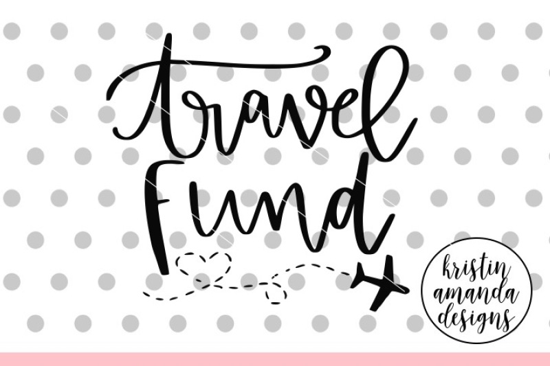 travel-fund-svg-dxf-eps-png-cut-file-cricut-silhouette