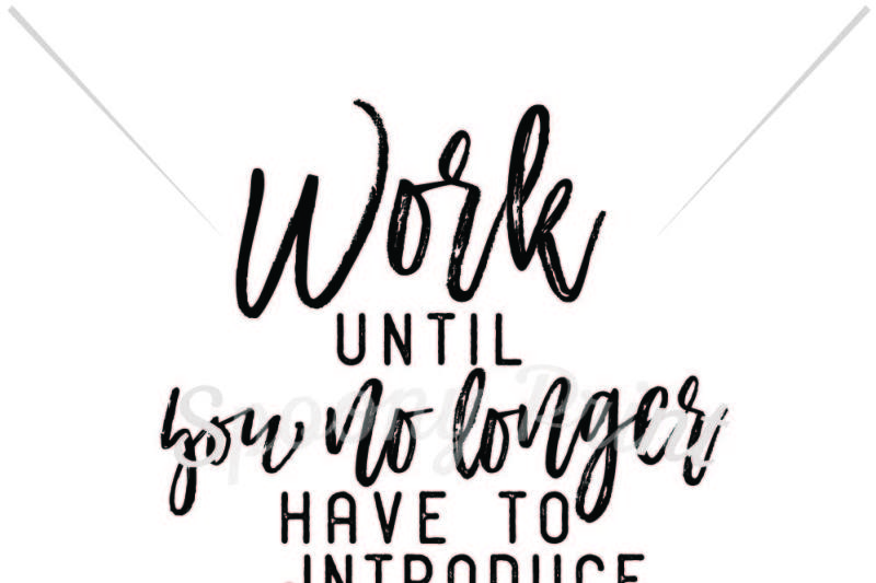 work-until-you-no-longer-have-to-introduce