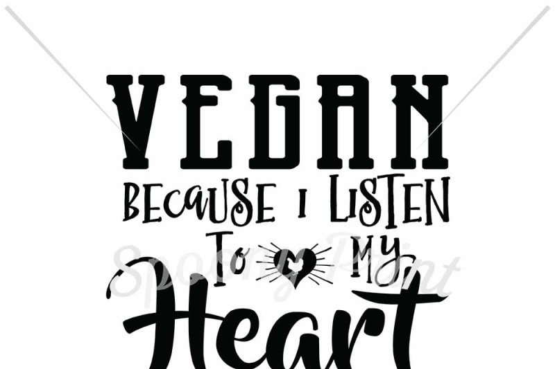 vegan-because-i-listen-to-my-heart-not-my-stomach