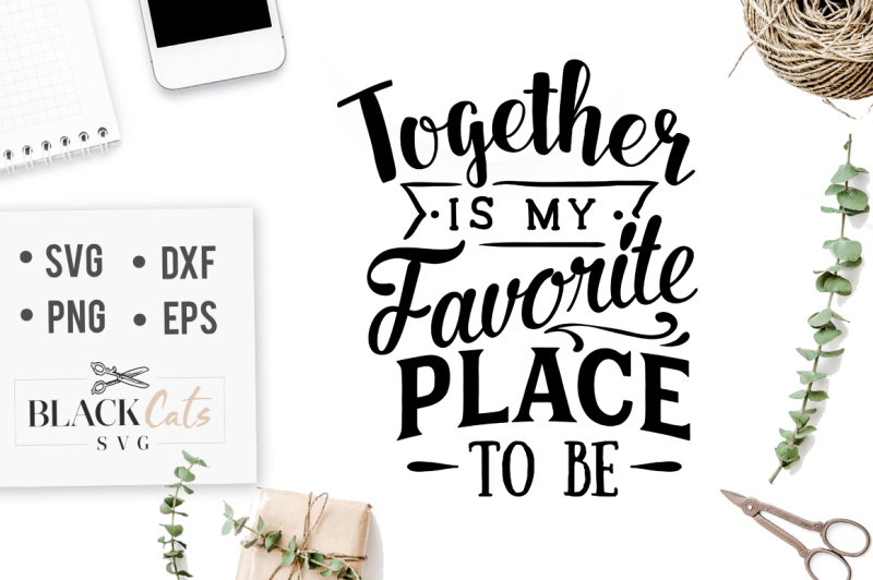 together-is-my-favorite-place-to-be-svg