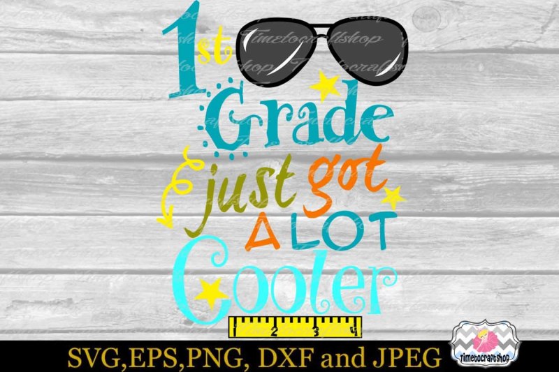 svg-dxf-eps-and-png-cutting-files-1st-grade-just-got-a-lot-cooler