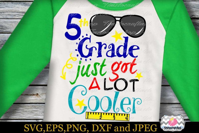 svg-dxf-eps-and-png-5th-grade-just-got-a-lot-cooler