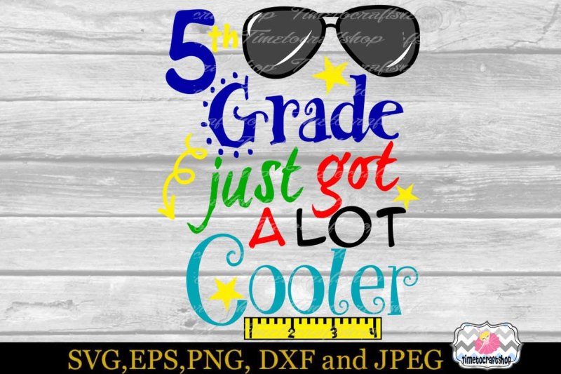 svg-dxf-eps-and-png-5th-grade-just-got-a-lot-cooler