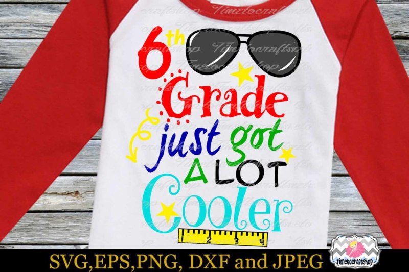 svg-dxf-eps-and-png-6th-grade-just-got-a-lot-cooler