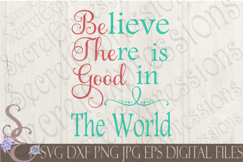 be-the-good-believe-there-is-good-in-the-world