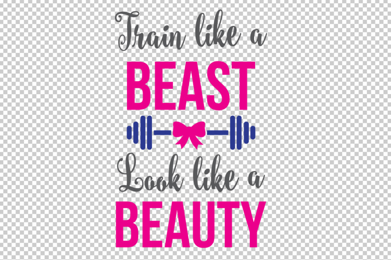 Train Like A Beast Look Like A Beauty Dxf Ai Svg Png Pdf Eps By Aivosdesigns Thehungryjpeg Com