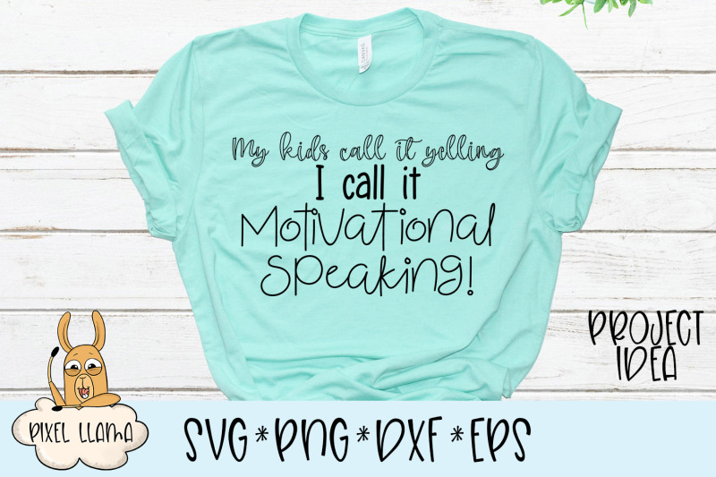 my-kids-call-it-yelling-i-call-it-motivational-speaking-svg-cut-file