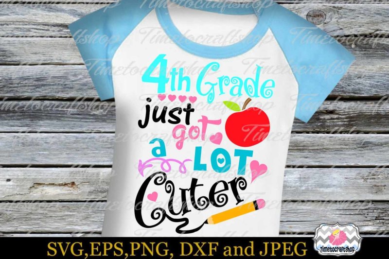 svg-dxf-eps-and-png-4th-grade-just-got-a-lot-cuter