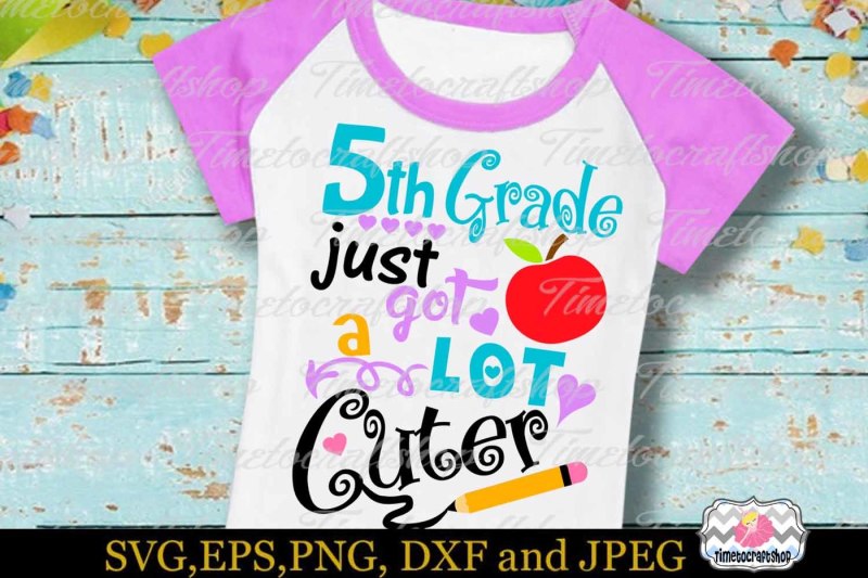 svg-dxf-eps-and-png-5th-grade-just-got-a-lot-cuter