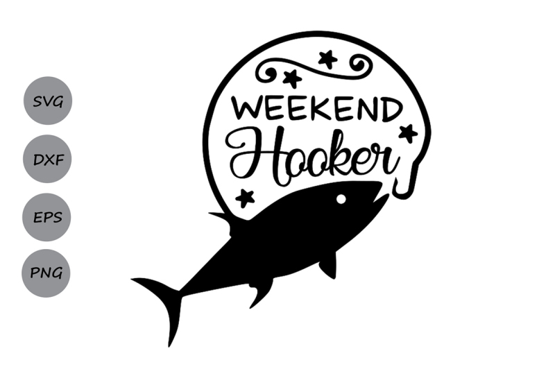 weekend-hooker-svg-fish-hook-svg-fishing-svg-lake-svg-country-svg