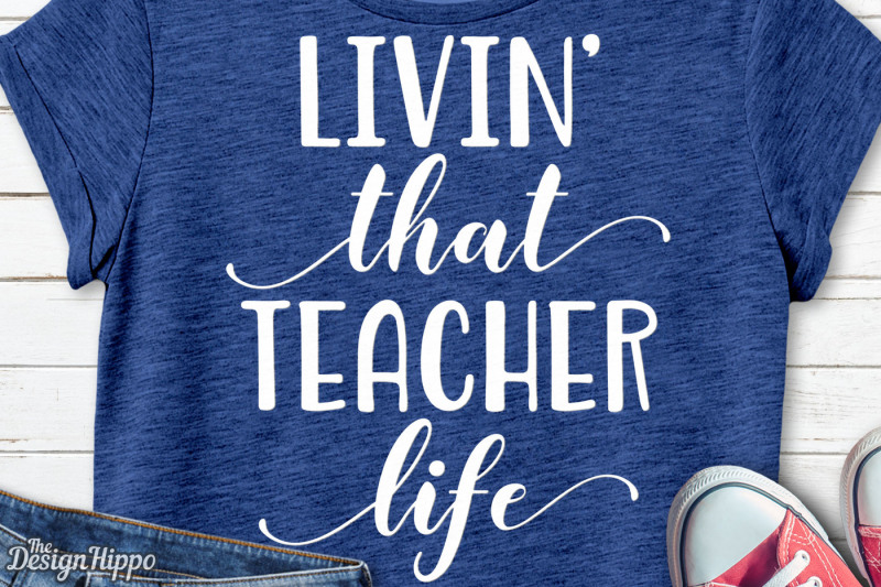 Download Teacher svg, Livin that teacher life, Back to school SVG PNG, Cut File By The Design Hippo ...