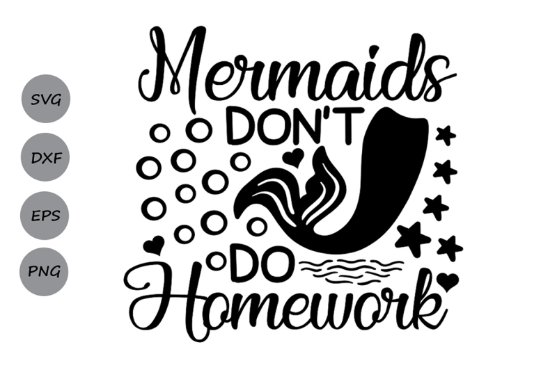 mermaids-don-039-t-do-homework-svg-mermaid-svg-back-to-school-svg