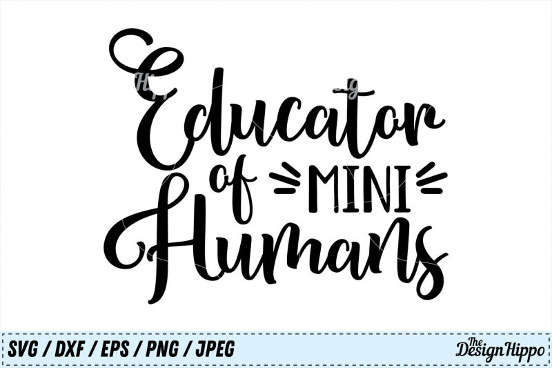 educator-of-mini-humans-teacher-back-to-school-svg-png-dxf-cut-file