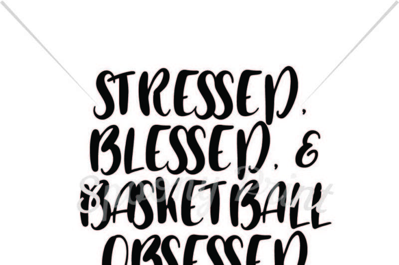 stressed-blessed-and-basketball-obsessed