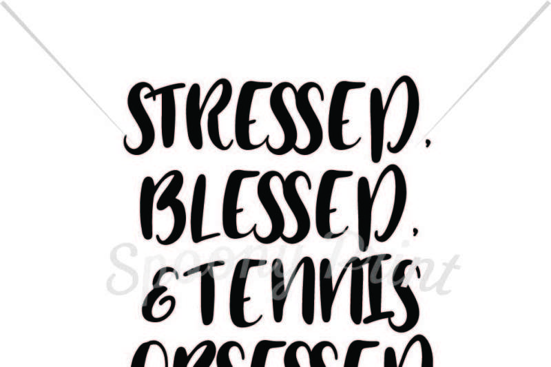 stressed-blessed-and-tennis-obsessed
