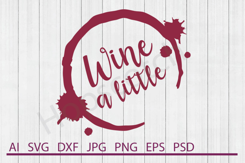 wine-a-little-svg-wine-a-little-dxf-cuttable-file
