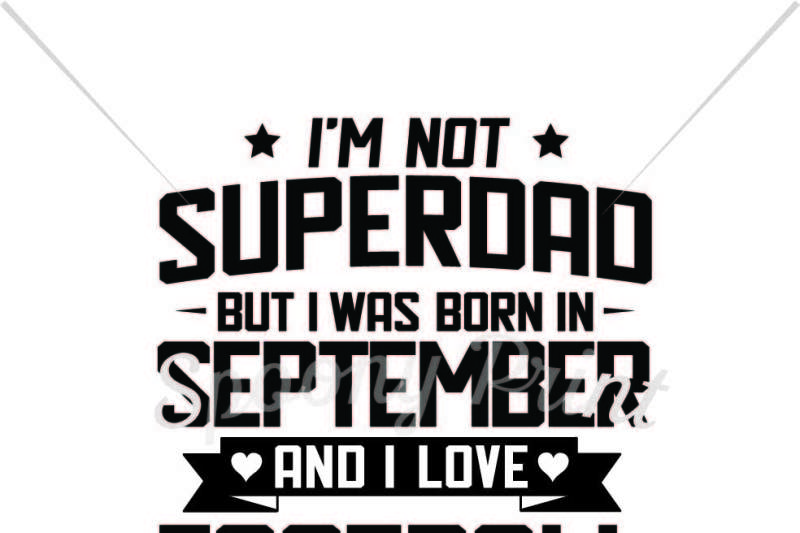superdad-born-in-september-and-love-football