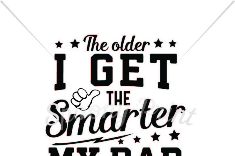 the-older-i-get-the-smarter-my-dad-gets