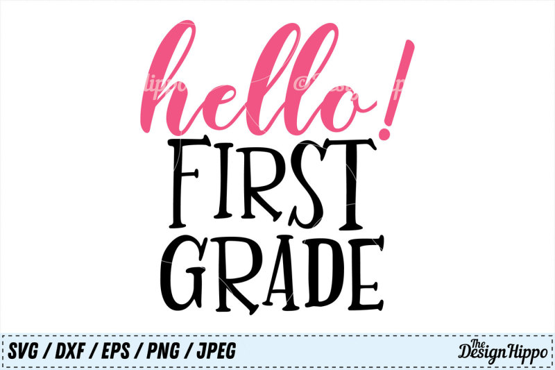hello-first-grade-1st-grade-teacher-back-to-school-svg-png-cut-files
