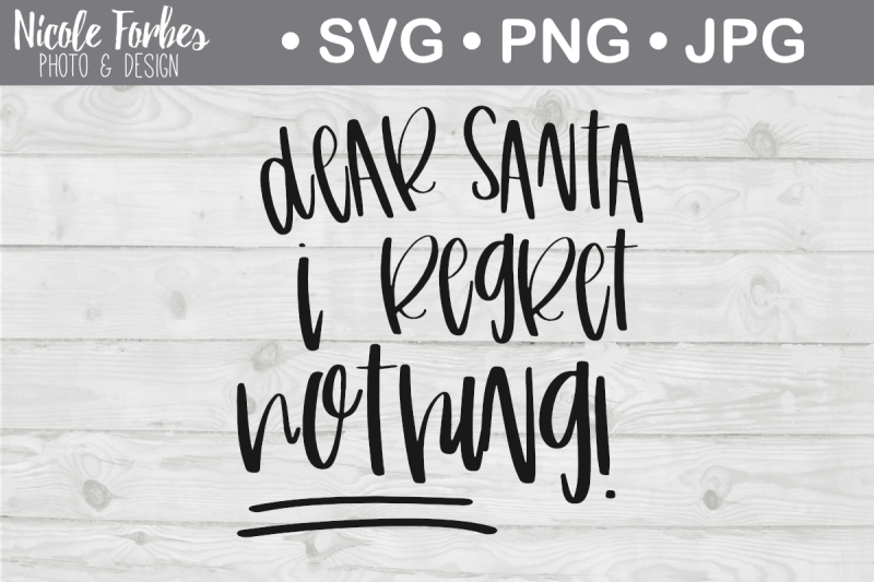 dear-santa-i-regret-nothing-svg-cut-file