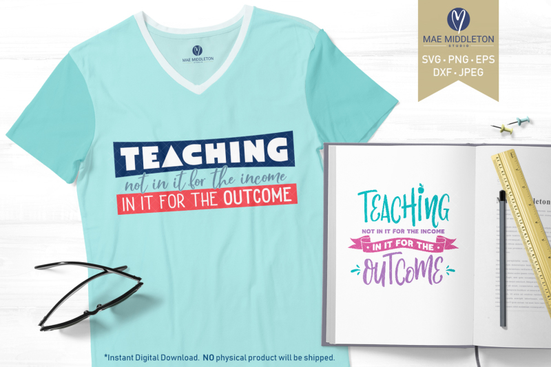 teaching-not-in-it-for-the-income-in-it-for-the-outcome-svg-printable