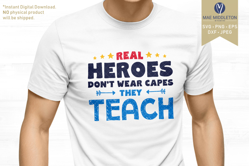 real-heroes-don-t-wear-capes-they-teach-printables-svgs