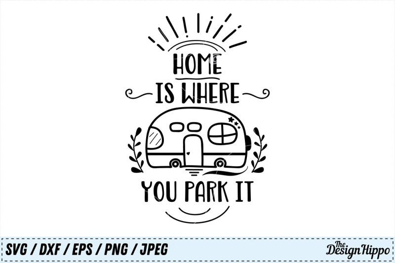 home-is-where-you-park-it-svg-camp-png-camping-dxf-home-cut-files
