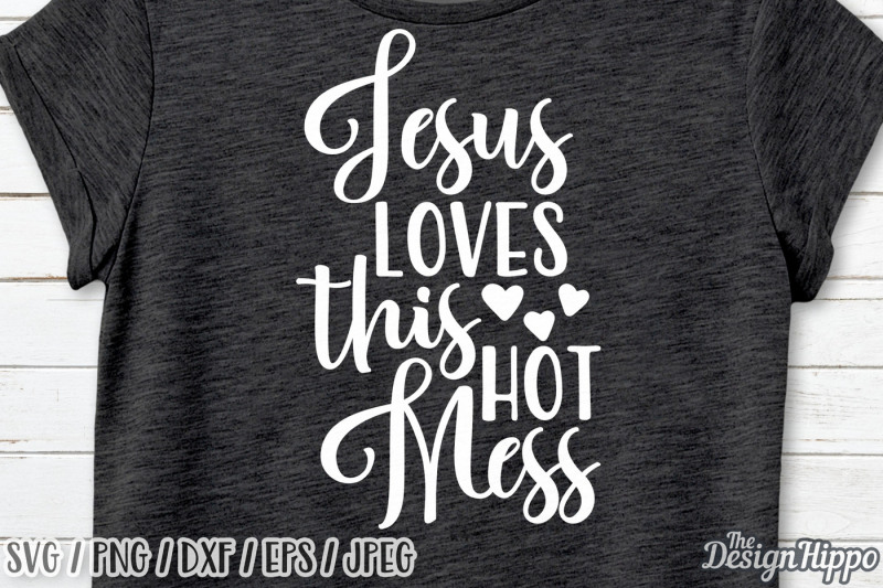 jesus-loves-this-hot-mess-svg-christian-svg-jesus-svg-mom-svg-png