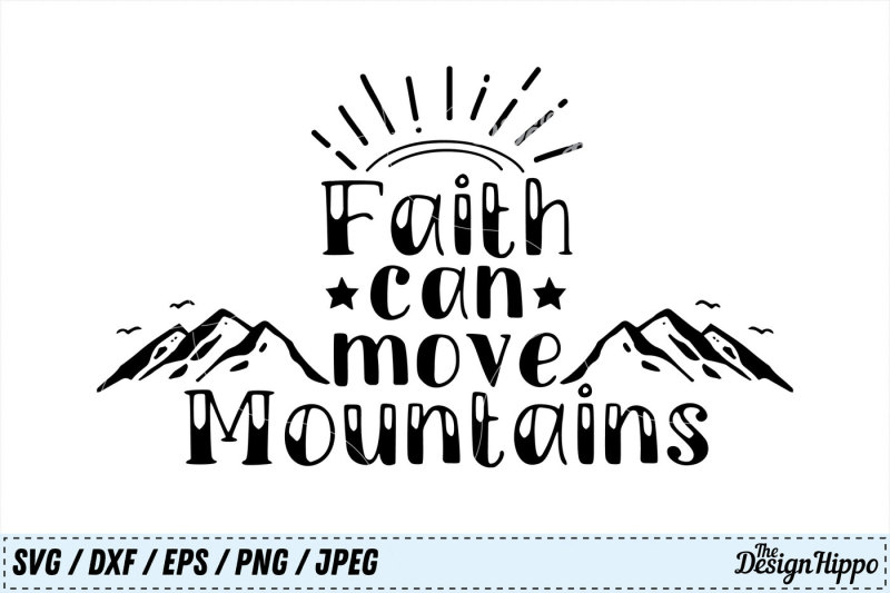 faith-can-move-mountains-svg-faith-svg-bible-quote-svg-png-dxf-eps