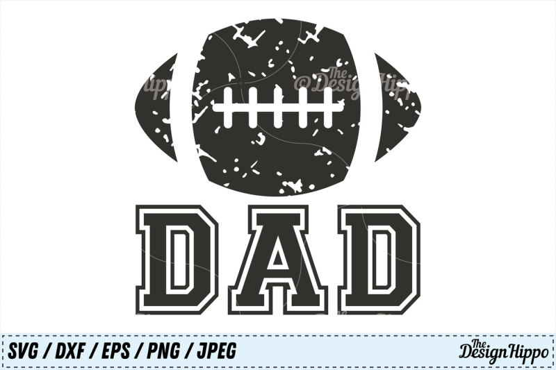 Download Football Dad SVG, Football SVG, Dad SVG, Grunge SVG, PNG, DXF Cut File By The Design Hippo ...