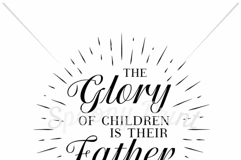 the-glory-of-children-is-their-father