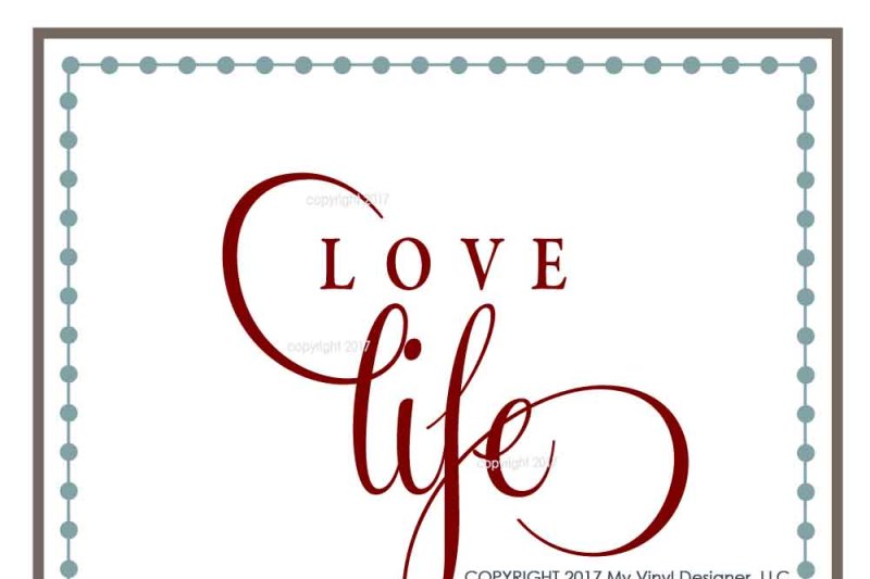 Download Love Life SVG Cut File By My Vinyl Designer ...
