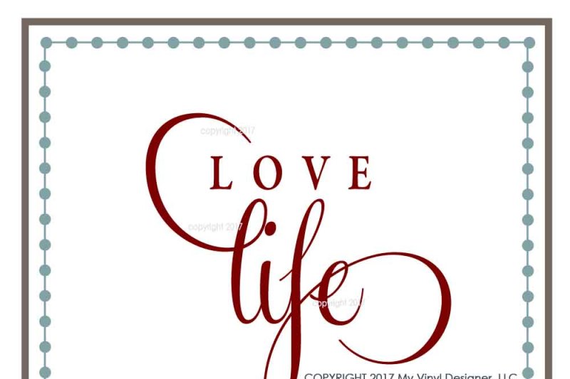 Download Love Life SVG Cut File By My Vinyl Designer | TheHungryJPEG.com