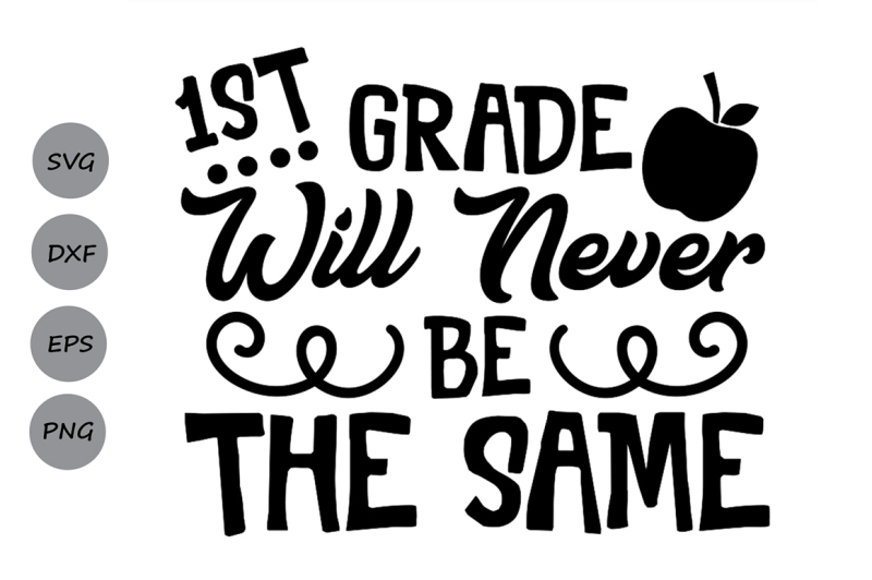 1st-grade-will-never-be-the-same-svg-school-svg-back-to-school-svg