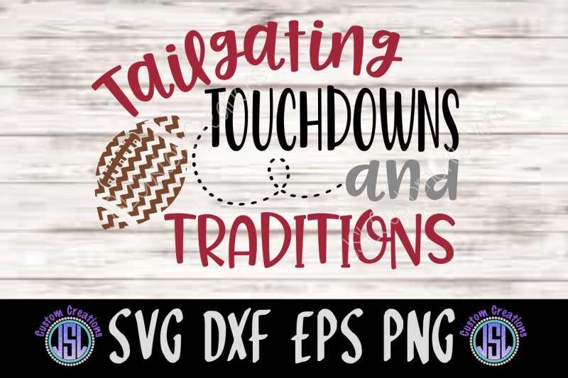 tailgating-touchdowns-and-traditions-svg-dxf-eps-png-digital-cut-file